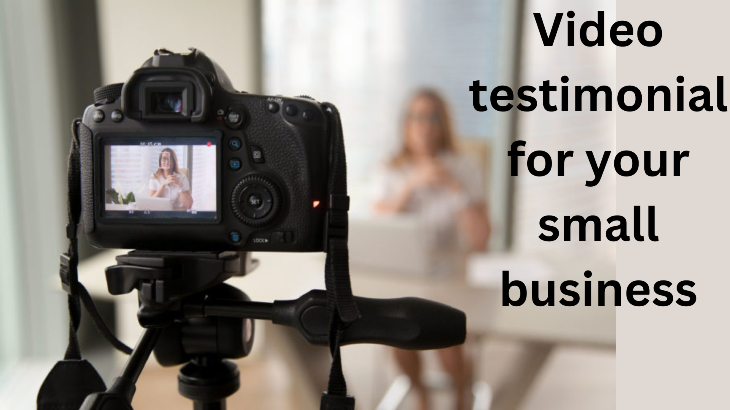 The Importance of Video Testimonials for Small Businesses